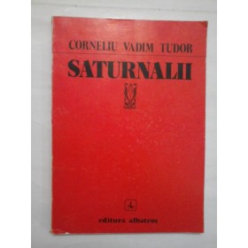 SATURNALII  -  CORNELIU VADIM TUDOR (autograf,dedicatie)